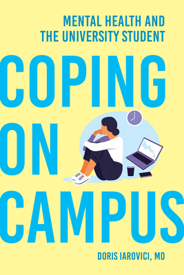 Coping on Campus: Mental Health and the University Student - Iarovici, Doris