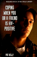 Coping When You or a Friend is HIV-Positive - Kelly, Pat