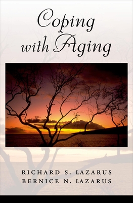 Coping with Aging - Lazarus, Richard S, PhD, and Lazarus, Bernice N