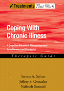 Coping with Chronic Illness: A Cognitive-Behavioral Therapy Approach for Adherence and Depression, Therapist Guide