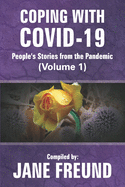 Coping With COVID-19 (Volume 1): People's Stories From the Pandemic