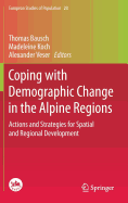 Coping with Demographic Change in the Alpine Regions: Actions and Strategies for Spatial and Regional Development