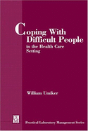 Coping with Difficult People in the Health Care Setting - Umiker, William O