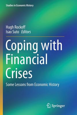 Coping with Financial Crises: Some Lessons from Economic History - Rockoff, Hugh (Editor), and Suto, Isao (Editor)