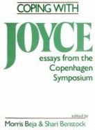Coping with Joyce: Essays from the Copenhagen Symposium - Beja, Morris, and Benstock, Shari
