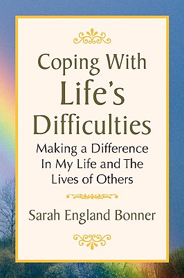 Coping with Life's Difficulties - Bonner, Sarah England