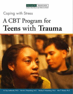 Coping with Stress: A CBT Program for Teens with Trauma