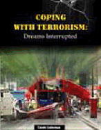 Coping with Terrorism: Dreams Interrupted - Lieberman, Carole, M.D.