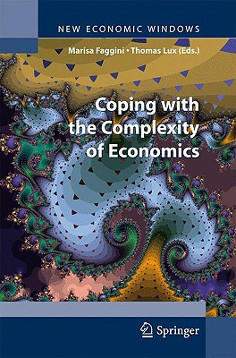 Coping with the Complexity of Economics - Faggini, Marisa (Editor), and Lux, Thomas (Editor)