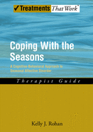 Coping with the Seasons: A Cognitive Behavioral Approach to Seasonal Affective Disorder, Workbook