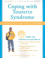 Coping with Tourette Syndrome: A Workbook to Help Kids with Tic Disorders