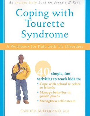 Coping with Tourette Syndrome: A Workbook to Help Kids with Tic Disorders - Buffolano, Sandra
