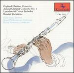 Copland: Clarinet Concerto; Arnold: Clarinet Concerto No. 1; Lutoslawski: Dance Preludes; Rossini: Variations