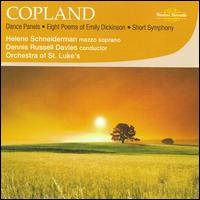 Copland: Dance Panels; Eight Poems of Emily Dickinson; Short Symphony - Helene Schneiderman (mezzo-soprano); Orchestra of St. Luke's; Dennis Russell Davies (conductor)