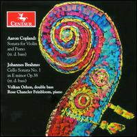 Copland: Sonata for violin & piano; Brahms: Cello Sonata No. 1 - Rose Chancler Feinbloom (piano); Volkan Orhon (double bass)