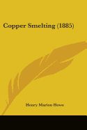 Copper Smelting (1885)