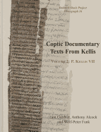 Coptic Documentary Texts From Kellis: Volume 2 P. Kellis VII