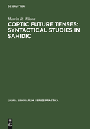 Coptic Future Tenses: Syntactical Studies in Sahidic
