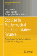 Copulae in Mathematical and Quantitative Finance: Proceedings of the Workshop Held in Cracow, 10-11 July 2012