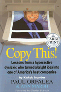 Copy This!: Lessons from a Hyperactive Dyslexic Who Turned a Bright Idea Into One of America's Best Companies - Orfalea, Paul, and Marsh, Ann