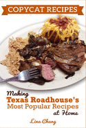 Copycat Recipes: Making Texas Roadhouse Most Popular Recipes at Home: ***BLACK AND WHITE EDITION***