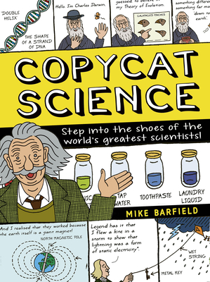Copycat Science: Step Into the Shoes of the World's Greatest Scientists! - 