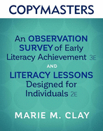 Copymasters for an Observation Survey of Early Literacy Achievement, Third Edition, and Literacy Lessons Designed for Individuals, Second Edition