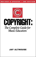 Copyright: The Complete Guide for Music Educators