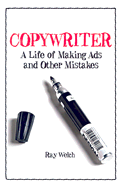 Copywriter: A Life of Making Ads and Other Mistakes