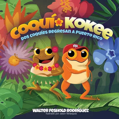 Coqu?-Kokee - Feshold Rodr?guez, Walter, and Velzquez, Jason (Illustrator)