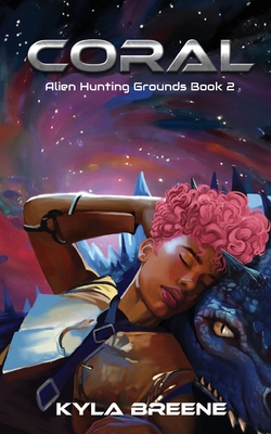 Coral: Alien Hunting Grounds Book 2 - Breene, Kyla