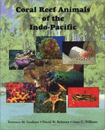 Coral Reef Animals of the Indo - Pacific - Animal Life from Africa to Hawaii Exclusive of the Vertebrates. 1996