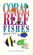 Coral Reef Fishes: Caribbean, Indian Ocean and Pacific Ocean Including the Red Sea - Revised Edition - Lieske, Ewald, and Myers, Robert