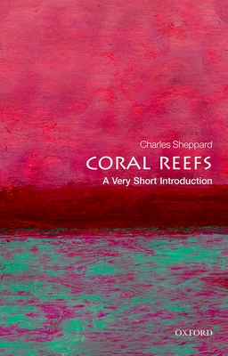 Coral Reefs: A Very Short Introduction - Sheppard, Charles