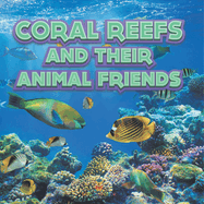 Coral Reefs and Their Animals Friends