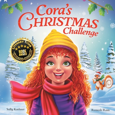 Cora's Christmas Challenge: A Magical Story of Friendship, Festive Fun, and the Spirit of Giving - Kashner, Sally, and Hinman, Bobbie (Editor)