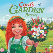 Cora's Garden Rescue: Nurturing Nature, Growing Kindness, and Saving Our Community's Green Spaces