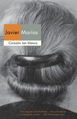 Corazn Tan Blanco / A Heart So White - Maras, Javier