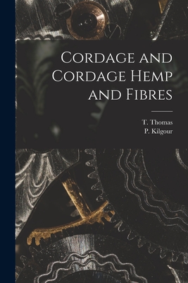 Cordage and Cordage Hemp and Fibres - Thomas, T, and Kilgour, P