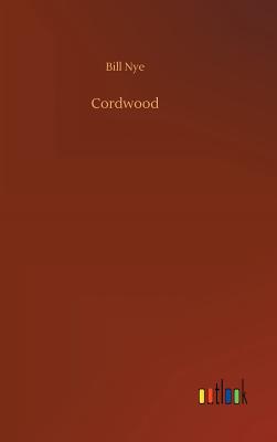 Cordwood - Nye, Bill