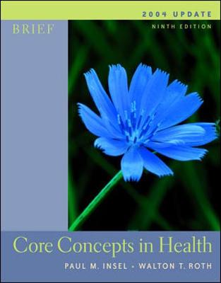 Core Concepts in Health: With Powerweb 2004 Update with Healthquest CD-ROM, Llearning to Go, Health and Powerweb - Insel, Paul M, and Roth, Walton T, MD