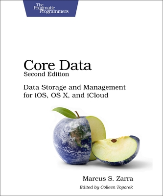 Core Data: Data Storage and Management for IOS, OS X, and iCloud - Zarra, Marcus S.