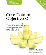 Core Data in Objective-C: Data Storage and Management for IOS and OS X