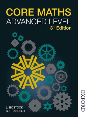 Core Maths Advanced Level - Bostock, L, and Chandler, F S