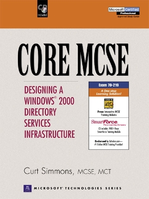 Core MCSE: Designing a Windows 2000 Directory Services Infrastructure - Simmons, Curt