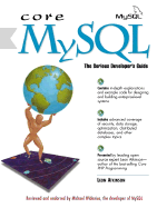 Core MySQL: The Serious Developer's Guide