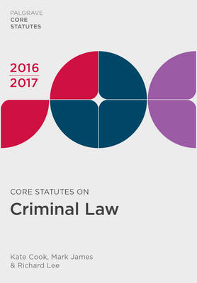 Core Statutes on Criminal Law 2016-17 - Cook, Kate, and James, Mark, and Lee, Richard