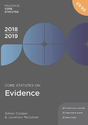 Core Statutes on Evidence 2018-19 - Cooper, Simon, PhD, and McGahan, Jonathan