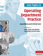 Core Topics in Operating Department Practice: Anaesthesia and Critical Care