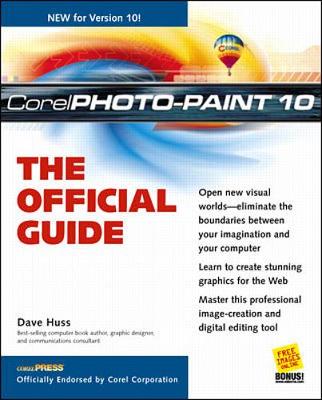 Corel Photopaint (R) 10: The Official Guide - Huss, Dave